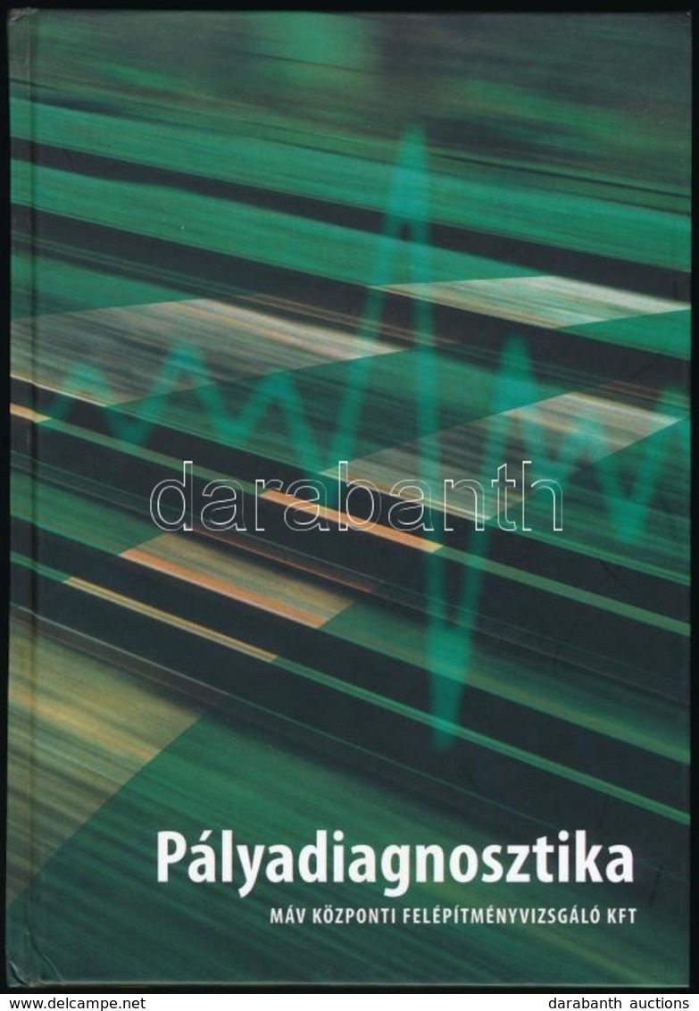 Pályadiagnosztika. Bp.,2006,MÁV. Kiadói Kartonált Papírkötés. - Non Classés