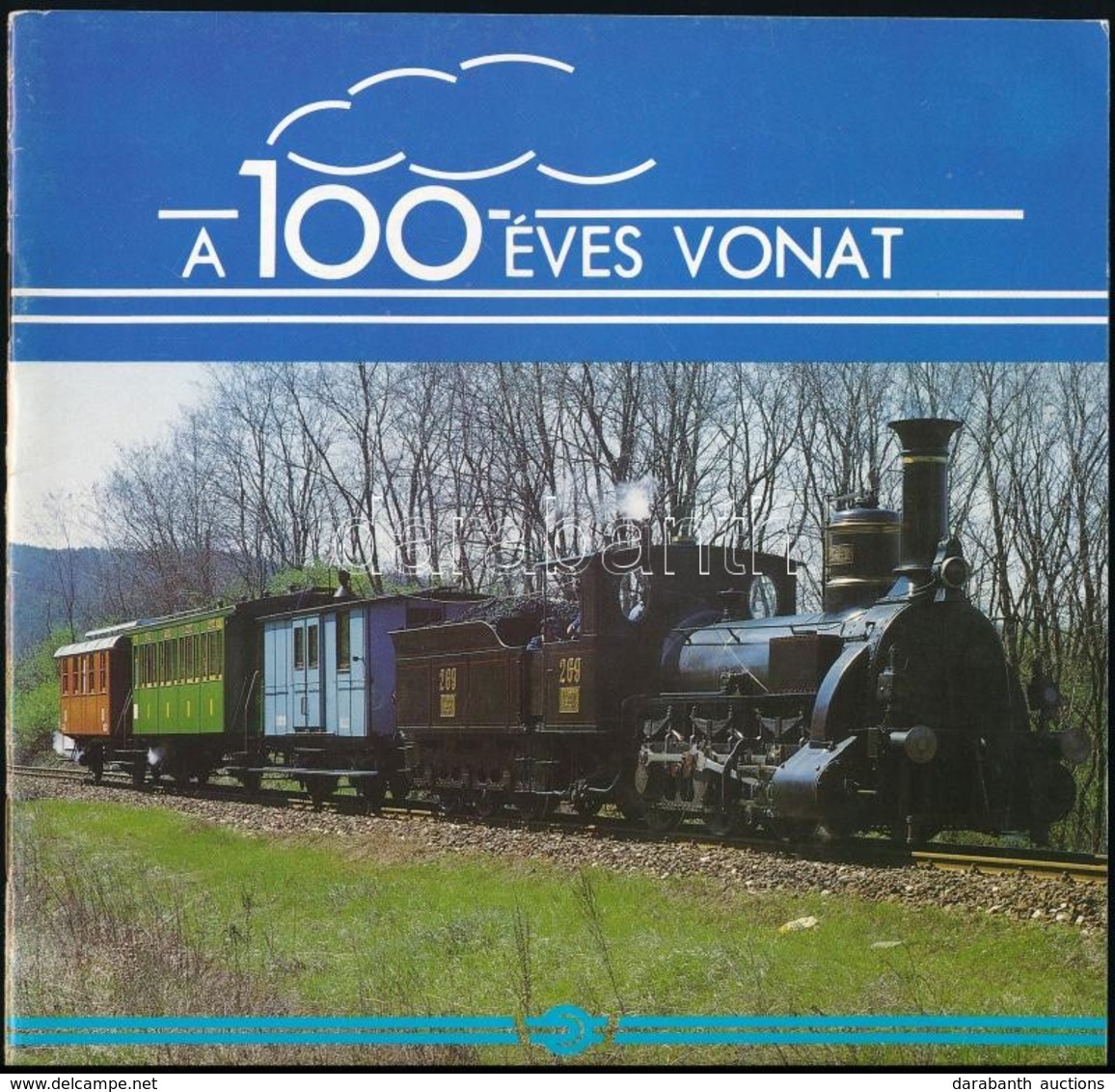 Villányi György-Mészáros Mátyás: A 100 éves Vonat. Bp.,1987, MÁV. Papírkötésben. - Non Classificati