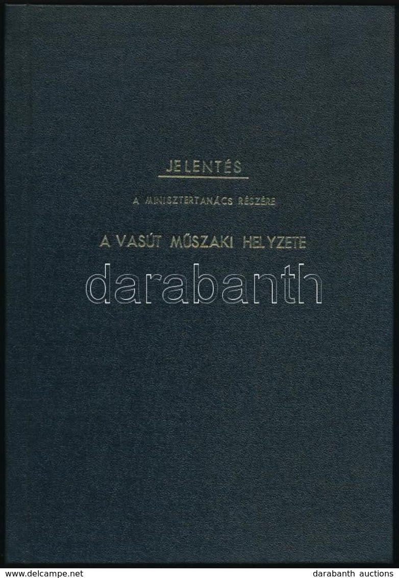 1969 A Vasút Műszaki Helyzete. Jelentés A Minisztertanács Részére. Modern Vászon-kötésben, 2+10 P.+6 T. - Non Classés