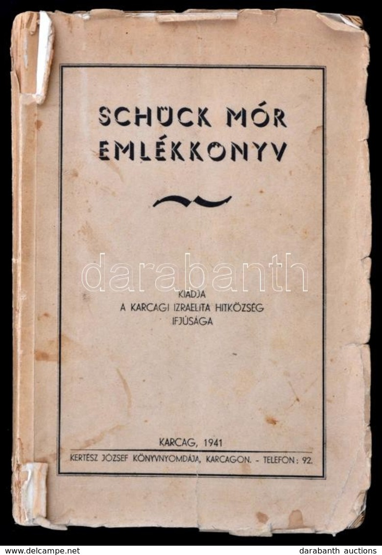 Schück Mór Emlékkönyv.. Kiad.: Karcagi Izraelita Hitközség Ifjúsága. Karcag, 1941, Kertész József Könyvnyomdája. Kertész - Non Classés