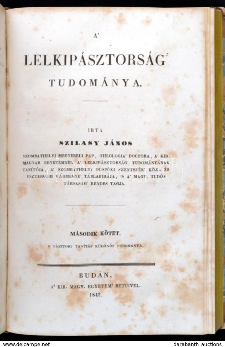 Szilasy János: A Lelkipásztorság Tudománya I-II. Kötet. (Egy Kötetben.) Buda, 1812, Kir. M. Egyetem Betűivel, XIII+371+X - Non Classés