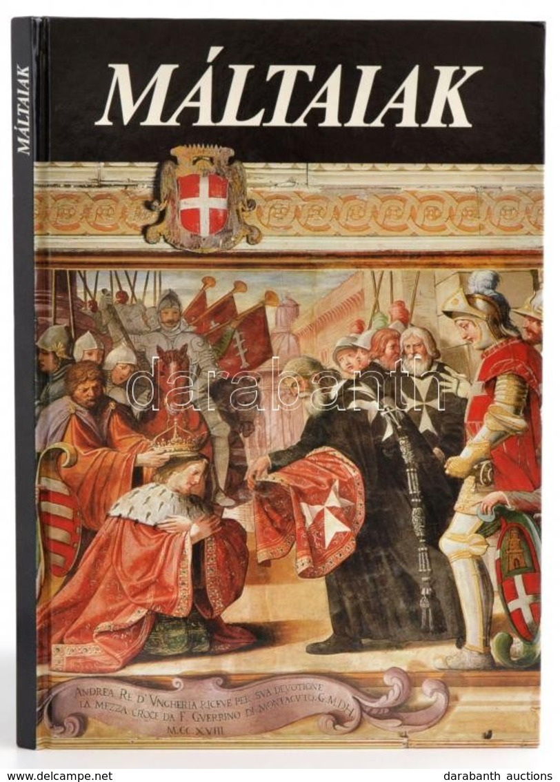 Török József-Legeza László: Máltaiak. Szerzetesrendek A Kárpát-Medencében. Bp.,1999, Mikes. Magyar és Angol Nyelven. Kia - Non Classificati