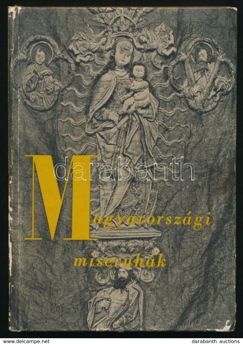 Bárányné Oberschall Magda: Magyarországi Miseruhák. Bp., 1937, Officina. Kartonált Papírkötésben, Jó állapotban. - Non Classés