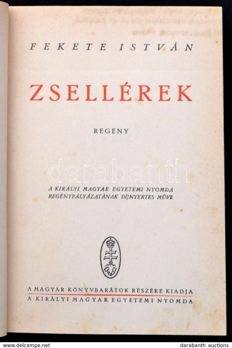 Fekete István: Zsellérek. A Királyi Magyar Egyetem Nyomda Regénypályázatának Díjnyertes Műve. Bp.,é.n. (cca 1945),Kir. M - Non Classés