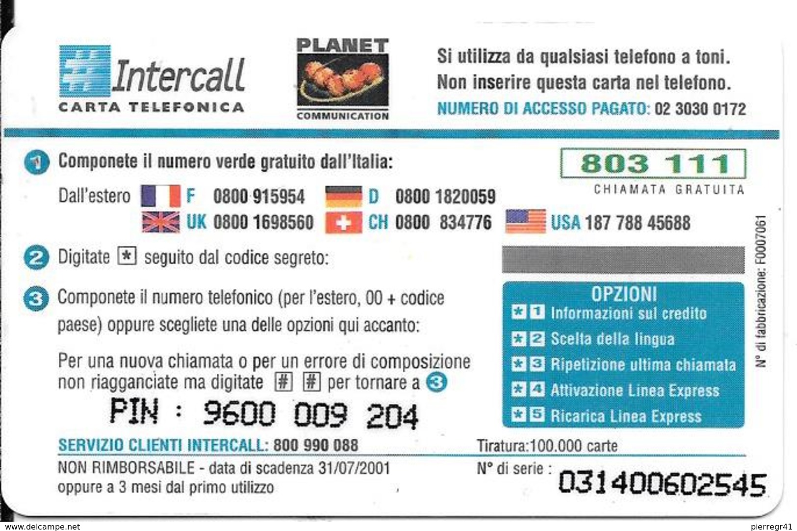 CARTE PREPAYEE-ITALIE-INTERCALL/PLANET-10000Lires--PLANETE Plastic Epais-TBE - Public Themes