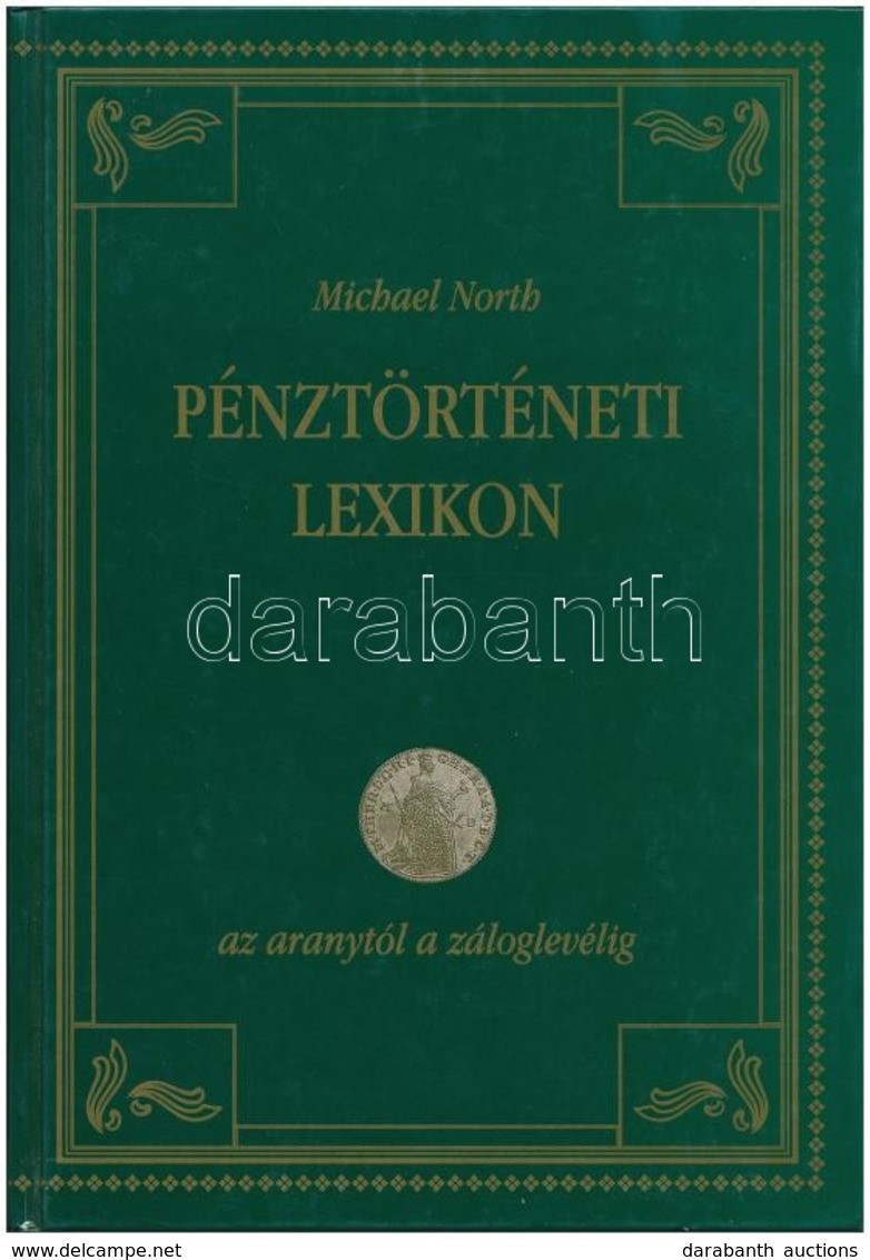 Michael North: Pénztörténeti Lexikon. Az Aranytól A Záloglevélig. Budapesti, Perfekt Kiadó, 1998. - Sin Clasificación