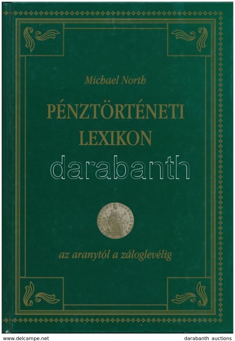 Michael North: Pénztörténeti Lexikon. Az Aranytól A Záloglevélig. Budapesti, Perfekt Kiadó, 1998. - Non Classificati