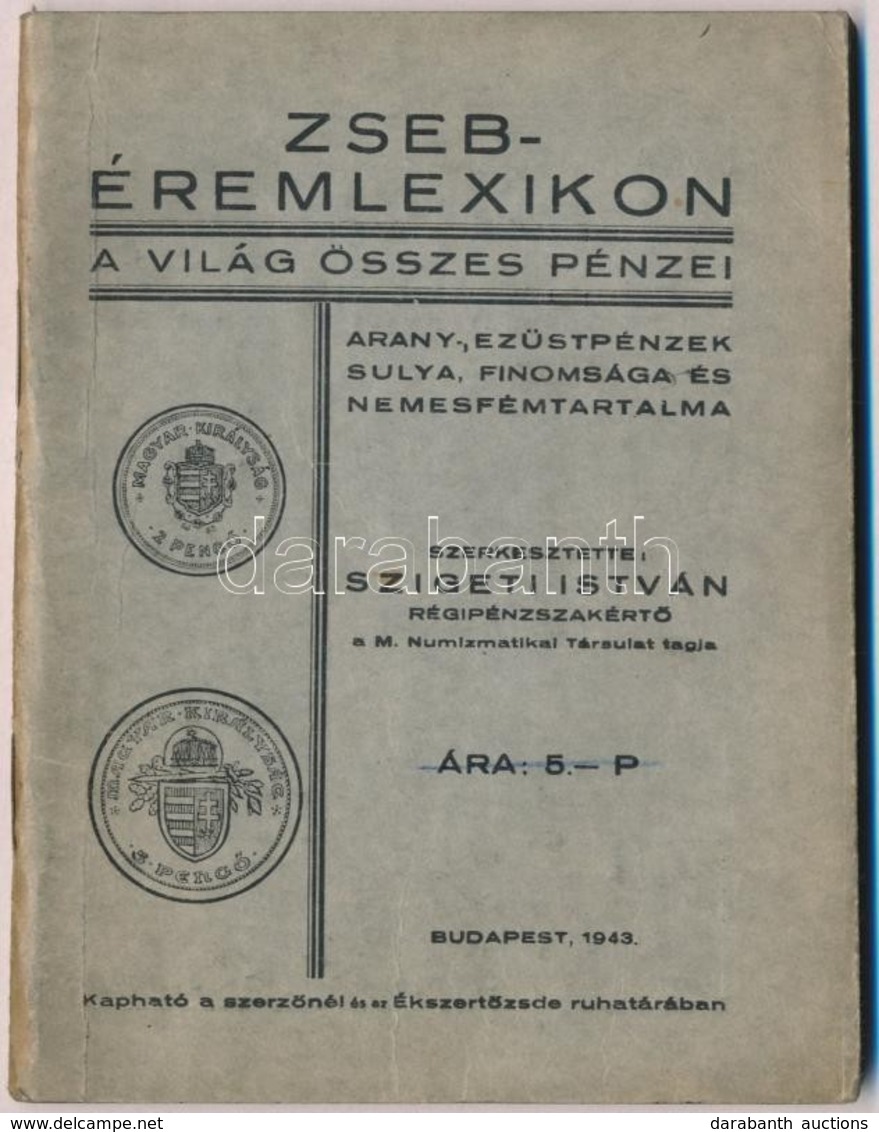 Szigeti István (szerk.): Zseb-éremlexikon - A Világ összes Pénzei. Budapest, 1943. - Non Classés