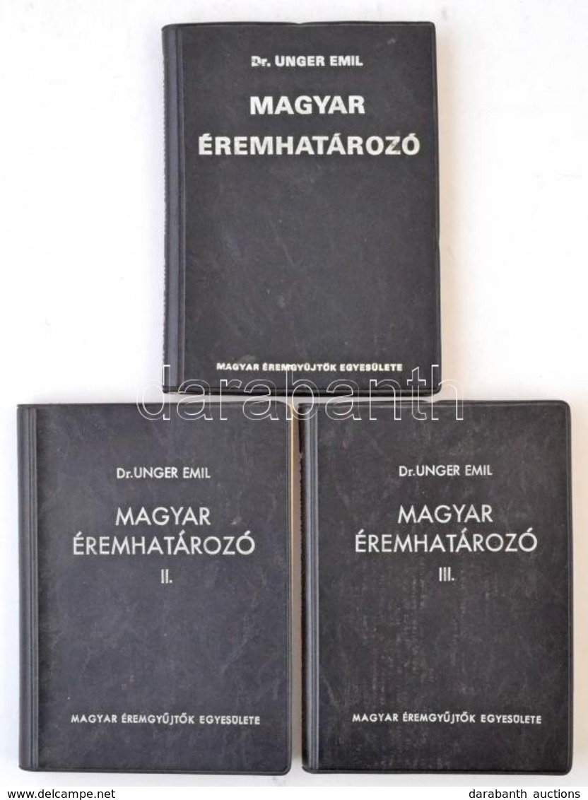 Dr. Unger Emil: Magyar éremhatározó I-II-III. Kötet. Budapest, MÉE, 1974-1976. Használt, Jó állapotban. - Non Classificati