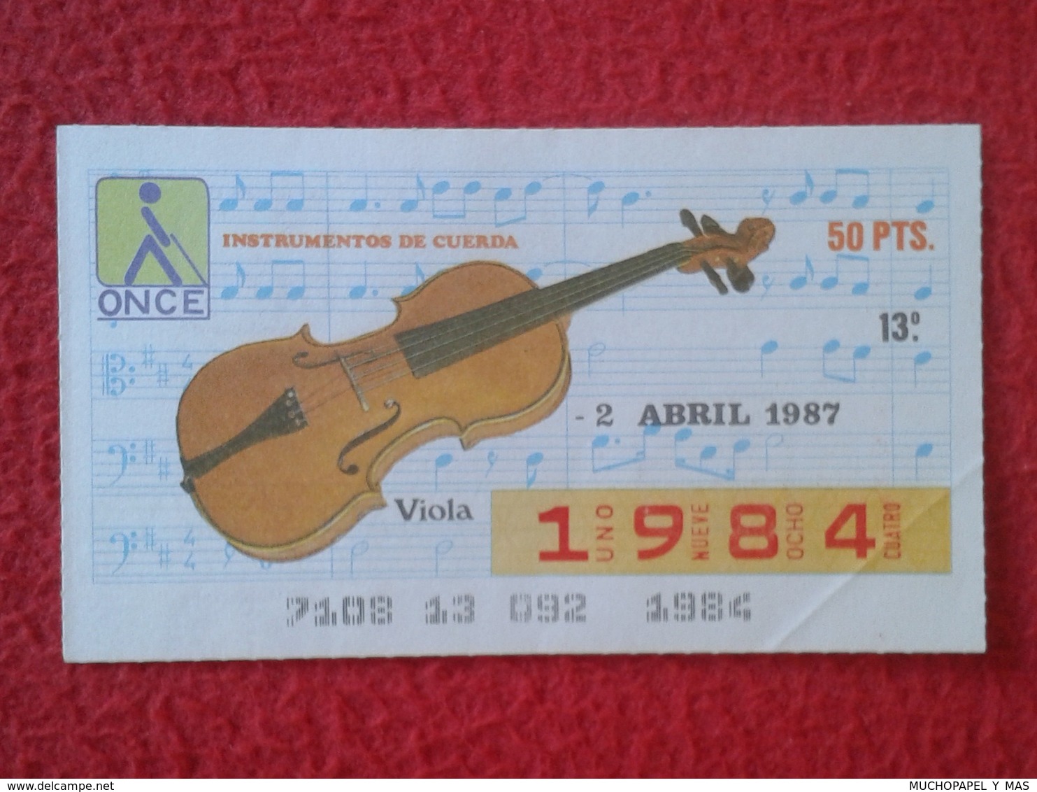 CUPÓN DE ONCE SPANISH LOTTERY LOTERIE BLIND CIEGOS SPAIN LOTERÍA INSTRUMENT MUSIC 1987 VIOLA INSTRUMENTO MUSICAL VE FOTO - Billetes De Lotería