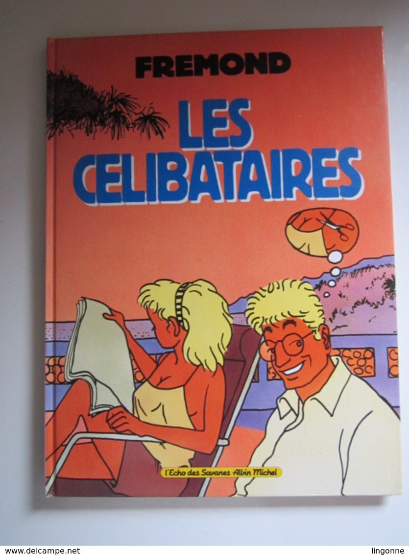 1991 Fremond - Les Célibataires - L'echo Des Savanes Albin Michel - Autres & Non Classés