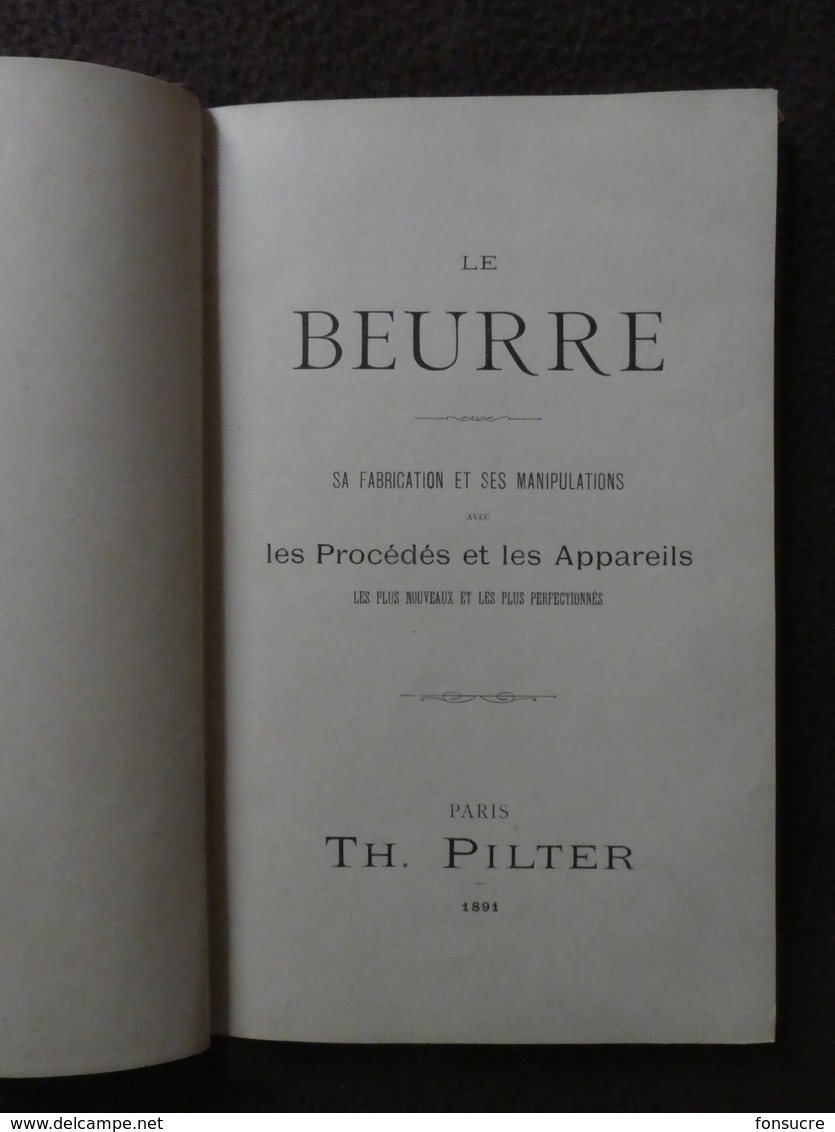 N2 Catalogue Livre TH. PILTER Le Beurre Traité De Fabrication Procédés Appareils 90 Pages & 6 Plans Laiterie 1891 - Alimentaire