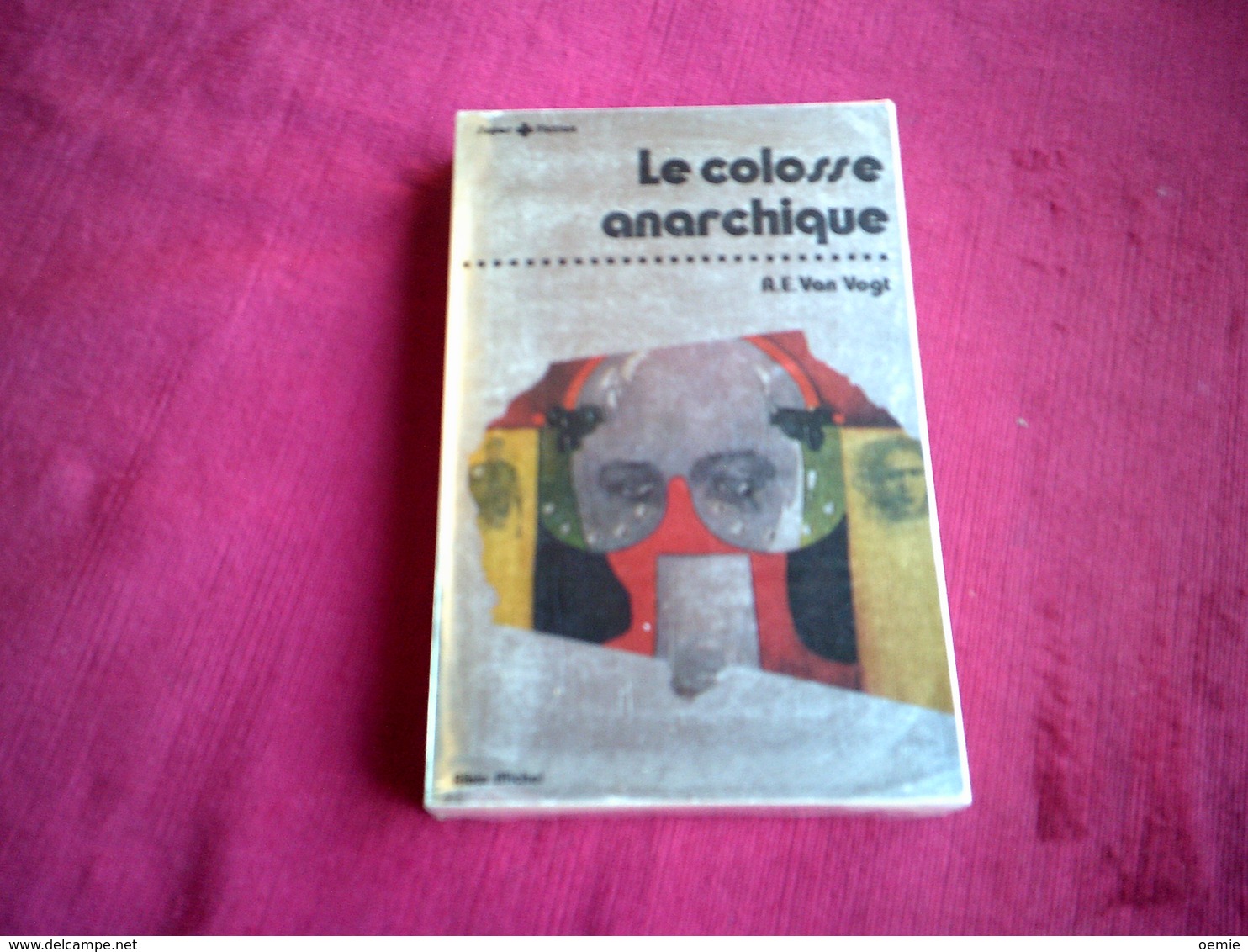 LE COLOSSE ANARCHIQUE  / A E VAN VOGT - Albin Michel