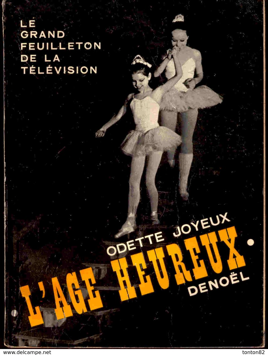 Odette Joyeux - L'âge Heureux - ( Un Feuilleton TV De Philippe Agostini ) - Éditions Denoël - ( 1966 ) . - Bibliothèque Rouge Et Or