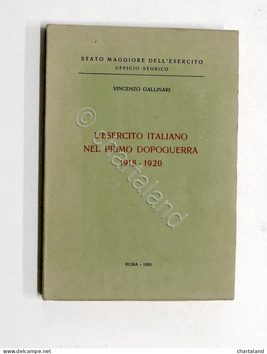 Militaria Gallinari - L' Esercito Italiano Nel Primo Dopoguerra 1918-1920 - 1980 - Documenti