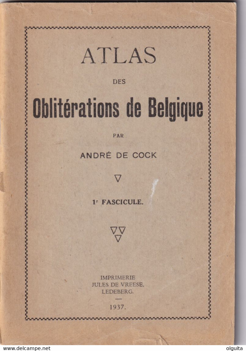 30/948 - Atlas Des Oblitérations De Belgique , Complet En 3 Fascicules, Par André De Cock ,117 Pg, 1937/1939 -  Etat TTB - Stempel