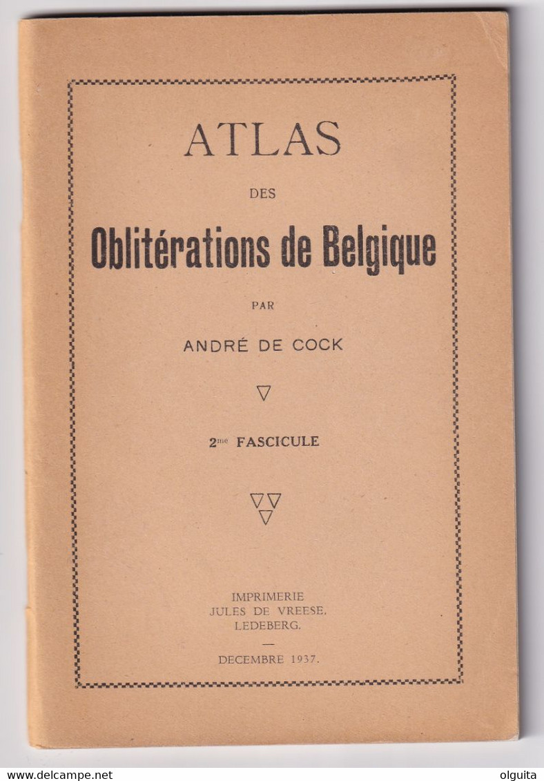 30/948 - Atlas Des Oblitérations De Belgique , Complet En 3 Fascicules, Par André De Cock ,117 Pg, 1937/1939 -  Etat TTB - Cancellations