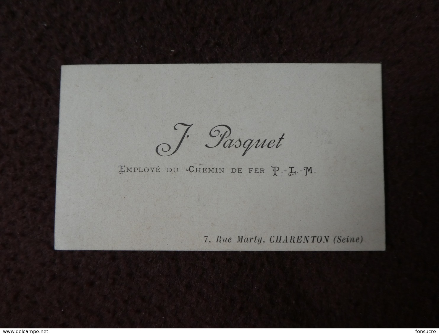 P136 Carte Visite J. PASQUET Employé Du Chemin De Fer P.L.M. 7 Rue Marly Charenton (Seine) - Visiting Cards