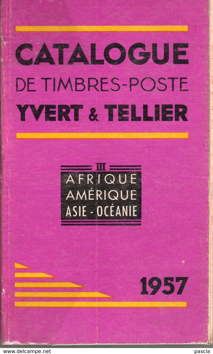 Catalogue De Timbres Poste Afrique Amérique Asie Oceanie - Yvert Et Tellier - 1957 - Philatélie Et Histoire Postale