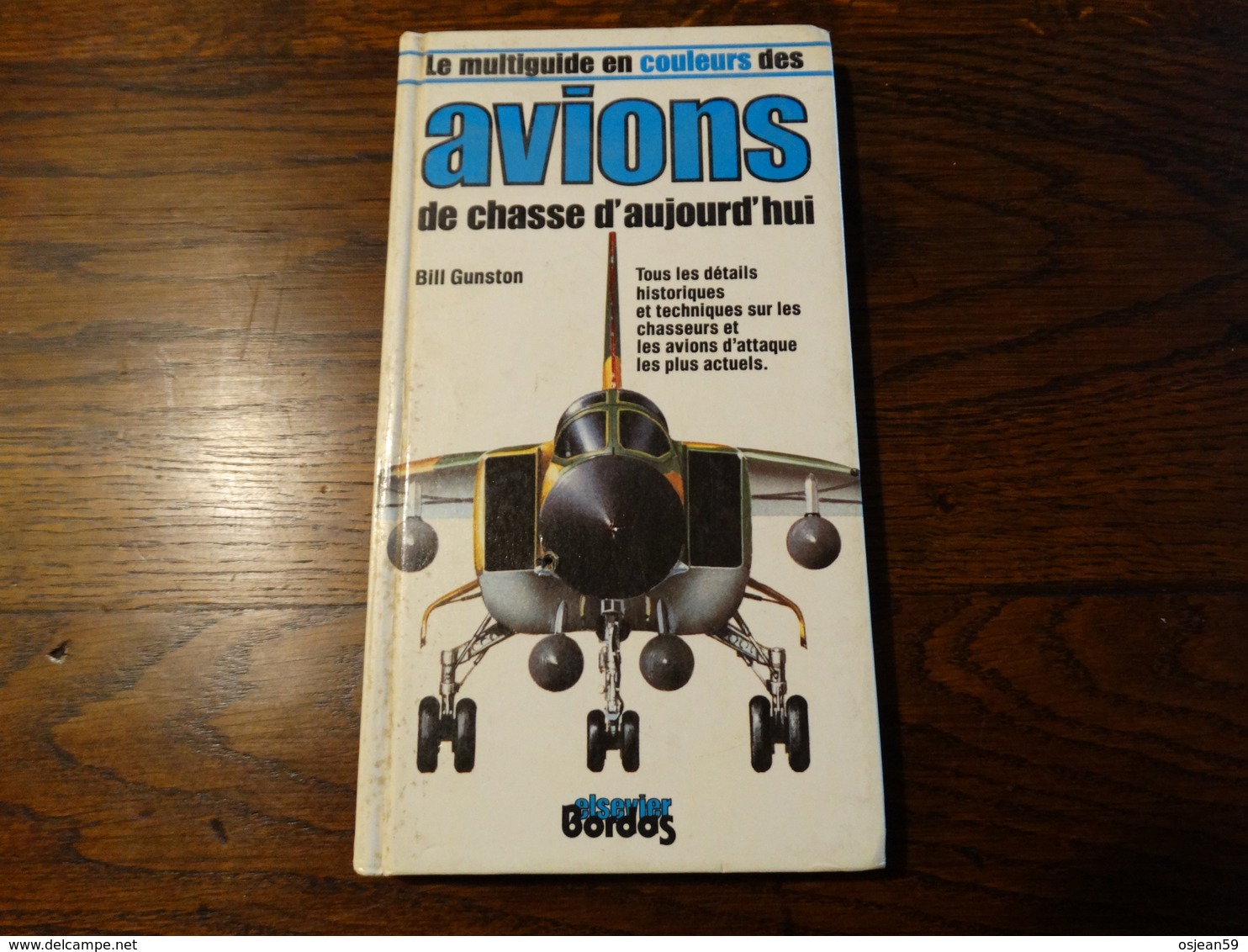 Le Multiguide En Couleurs Des Avions De Chasse D'aujourd'hui.160 Pages. - Avion