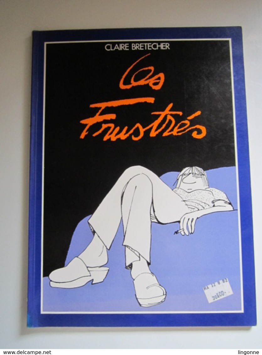 1980 Les Frustrés N°1. Les Frustrés Claire BRETECHER - Brétecher