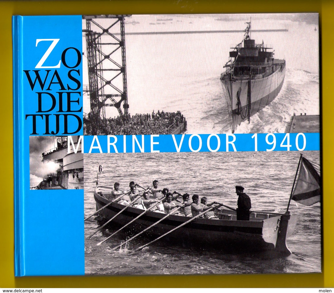 MARINE VOOR 1940 - Zo Was Die Tijd - Koninklijke Nederlandse Zeemacht - Navy Ship Bateau Guerre Force Navale Schip Z50 - History