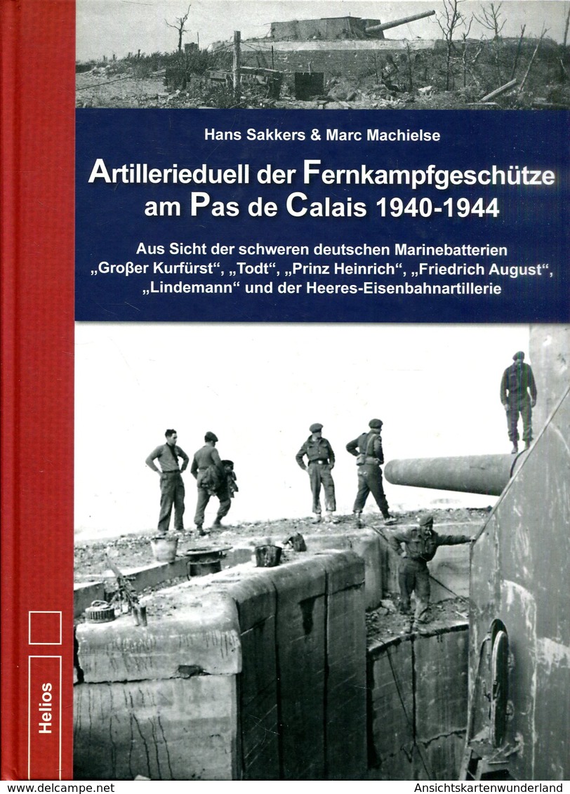 Artillerieduell Der Fernkampfgeschütze Am Pas De Calais 1940-1944. Sakkers, Hans/ Machielse, Marc - Allemand