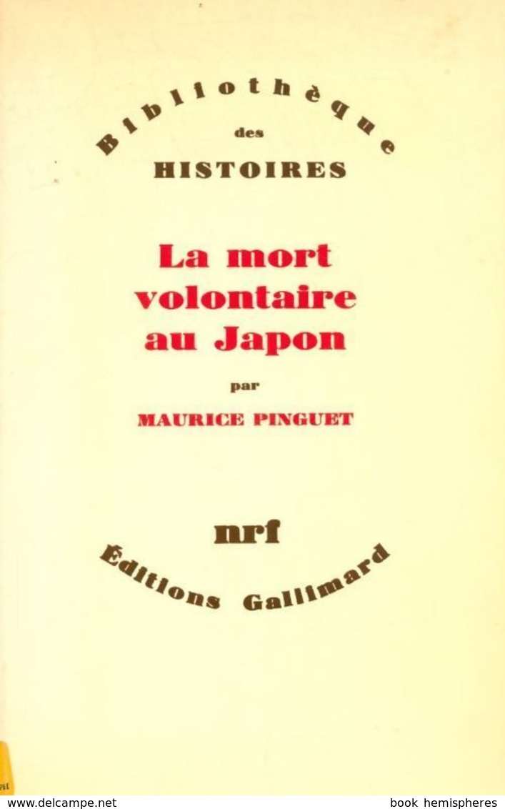 La Mort Volontaire Au Japon De Maurice Pinguet (1984) - Autres & Non Classés