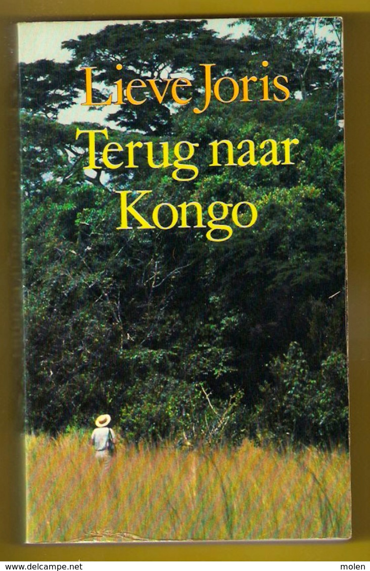 TERUG NAAR KONGO Lieve Joris ©1987 247blz CONGO KINSHASA GBADOLITE KISANGANI SHABA KASAI ZAÏRE MOBUTU Boek Z722 - Autres & Non Classés