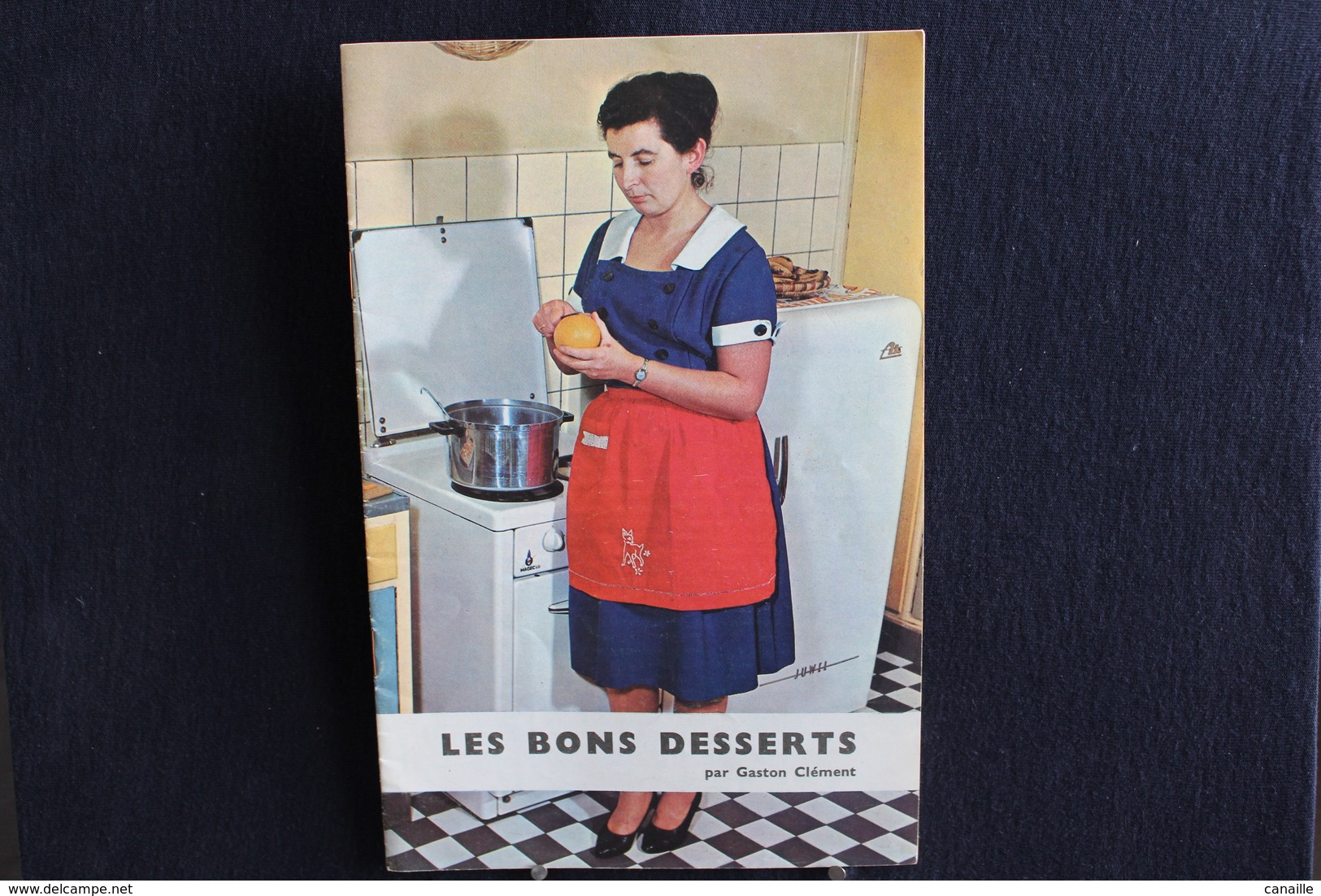 Publicités ( 7 ) - Livret De Cuisine - Par Gaston Clément - Les Bons Desserts - Forma 13x20 Cm 15 Page - Culinaria & Vinos