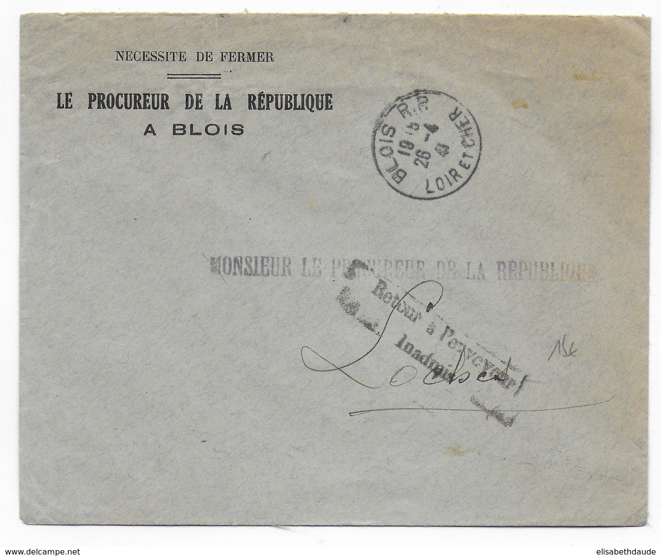 1941 - INADMIS ! - ENVELOPPE Du PROCUREUR De La REPUBLIQUE à BLOIS (LOIR ET CHER) => LOCHES Avec RETOUR - Guerre De 1939-45