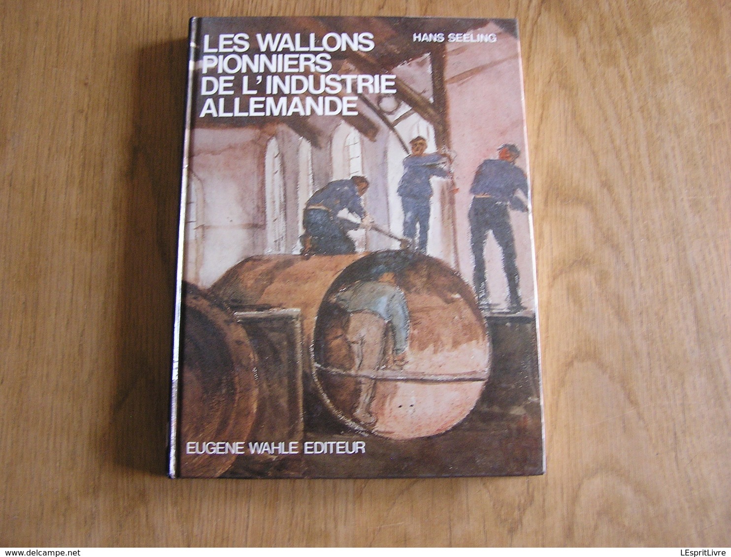 LES WALLONS PIONNIERS DE L' INDUSTRIE ALLEMANDE Régionalisme Liège Piedboeuf Chaudière Düren Aix Aachen Mine Charbonnage - België