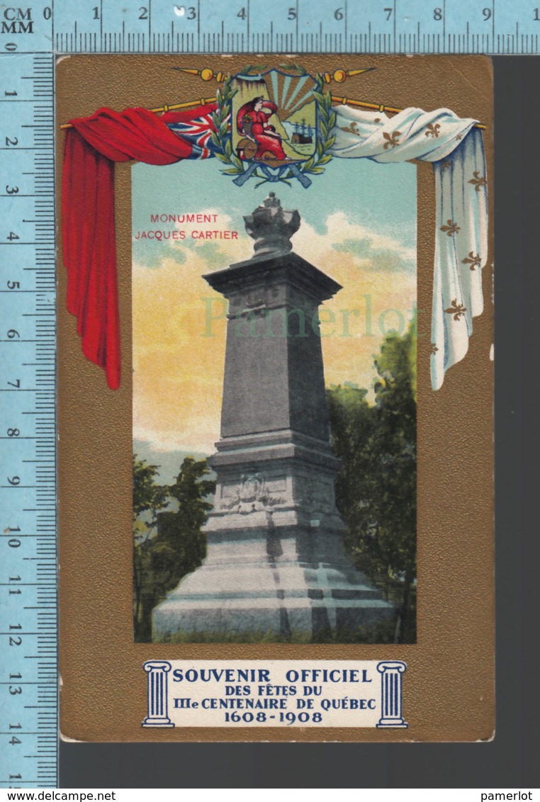 Quebec - Souvenir Officiel Tri-centenaire -1608-1908 - Monument Jacques Cartier - Québec - La Cité