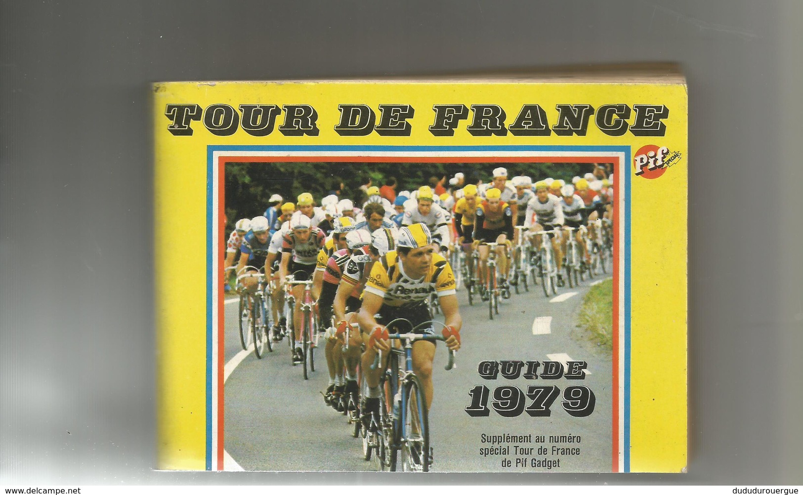 TOUR DE FRANCE GUIDE 1979 , SUPPLEMENT AU N° SPECIAL TOUR DE FRANCE PIF GADGET - Cyclisme