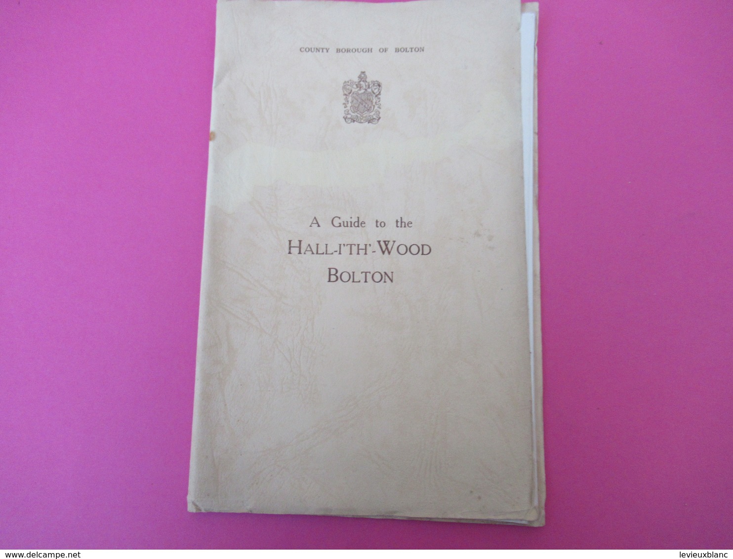 Fascicule/ Guide / Angleterre/a Guide To The Hall-I'Th'-Wood BOLTON/Eric Hendy/ 1956        PGC328 - Tourism Brochures