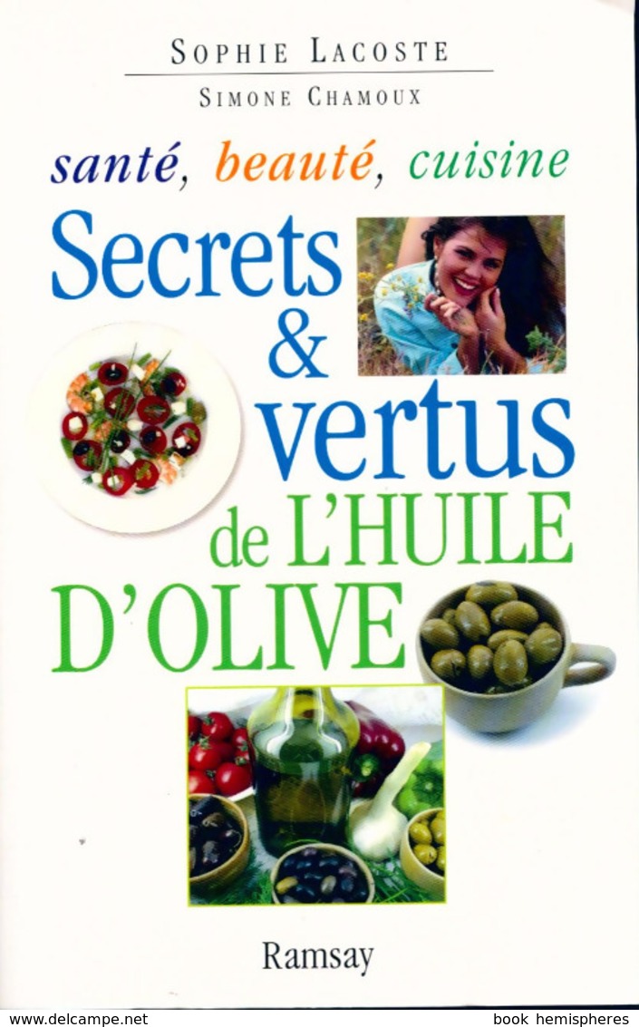 Secrets Et Vertus De L'huile D'olive De Sophie Chamoux (2003) - Other & Unclassified