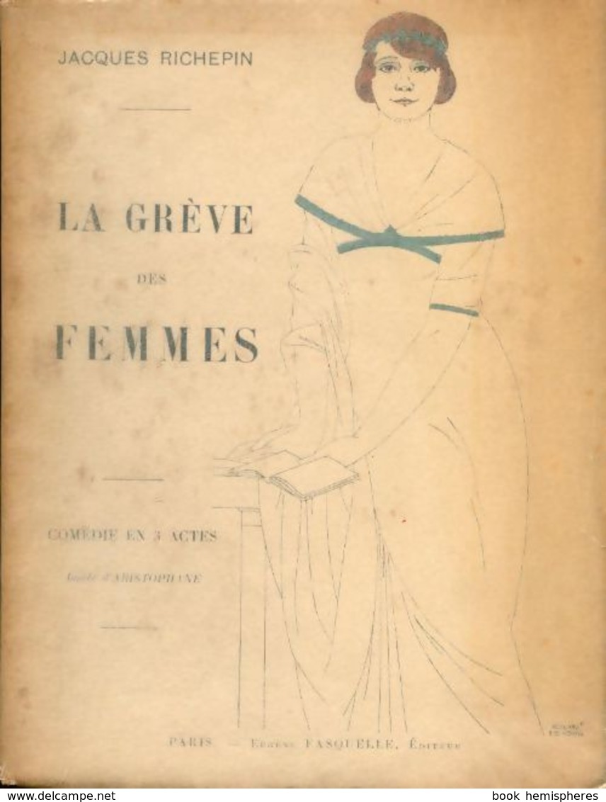 La Grève Des Femmes De Jacques Richepin (1919) - Autres & Non Classés