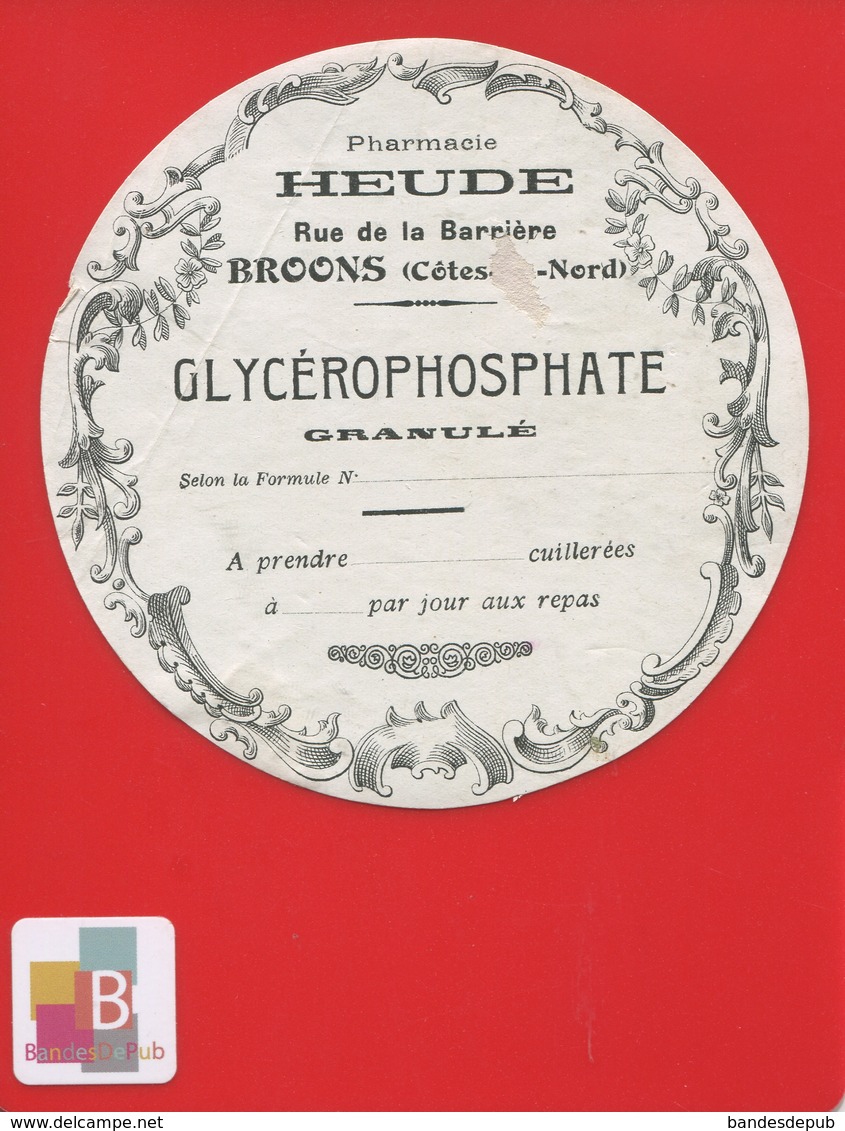 BROONS COTES DU NORD Pharmacien HEUDE Rue De La Barrière  ETIQUETTE ANCIENNE  Pharmacie  CIRCA 1900 - Otros & Sin Clasificación