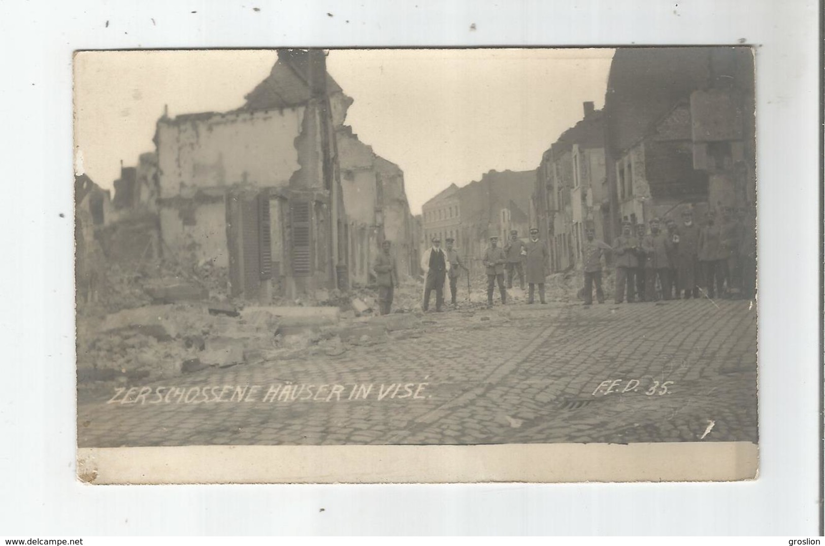 ZERCHOSSENE HAUSER IN VISE 35 (CARTE PHOTO AVEC SOLDATS ALLEMANDS A VISE GUERRE 1914 1918) - Wezet