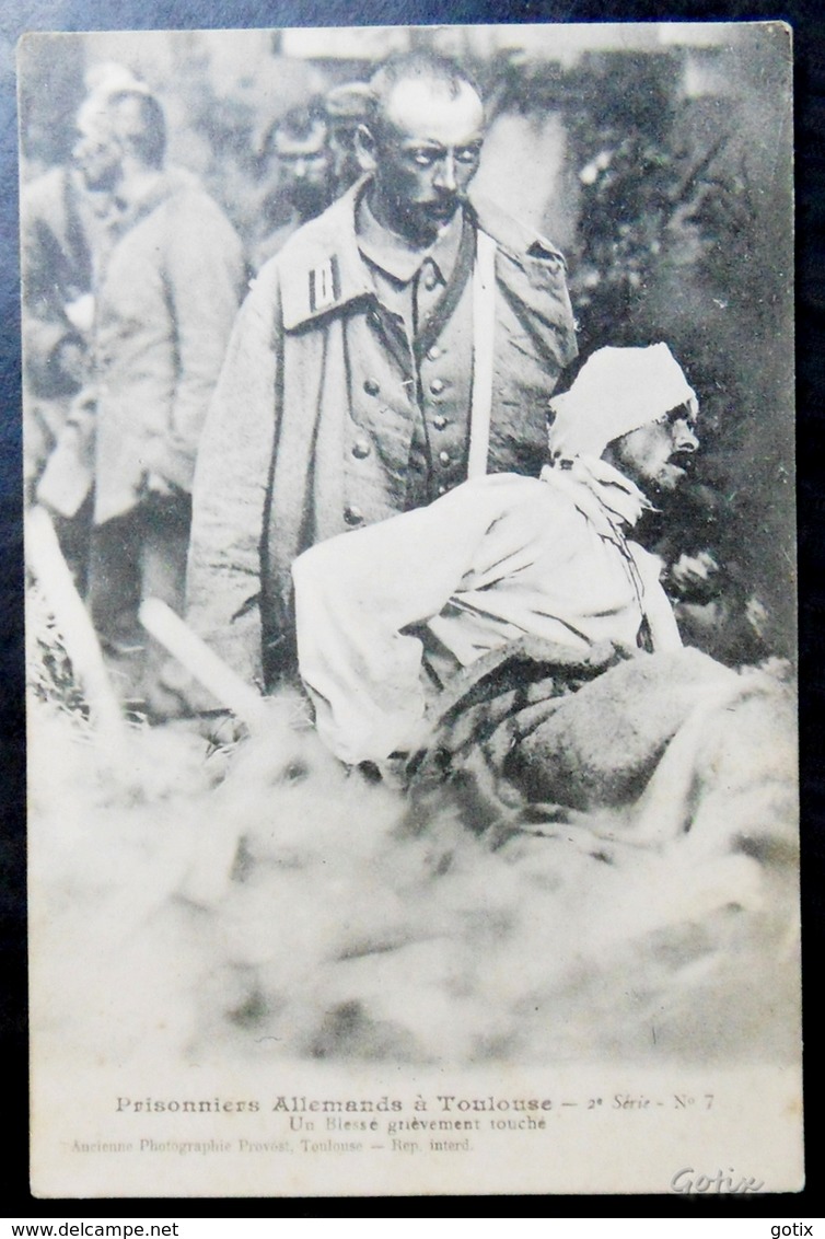 CPA - Prisonniers Allemands à Toulouse - Un Bléssé Grièvement Touché - 1914 - Militaria - Guerre 1914-18