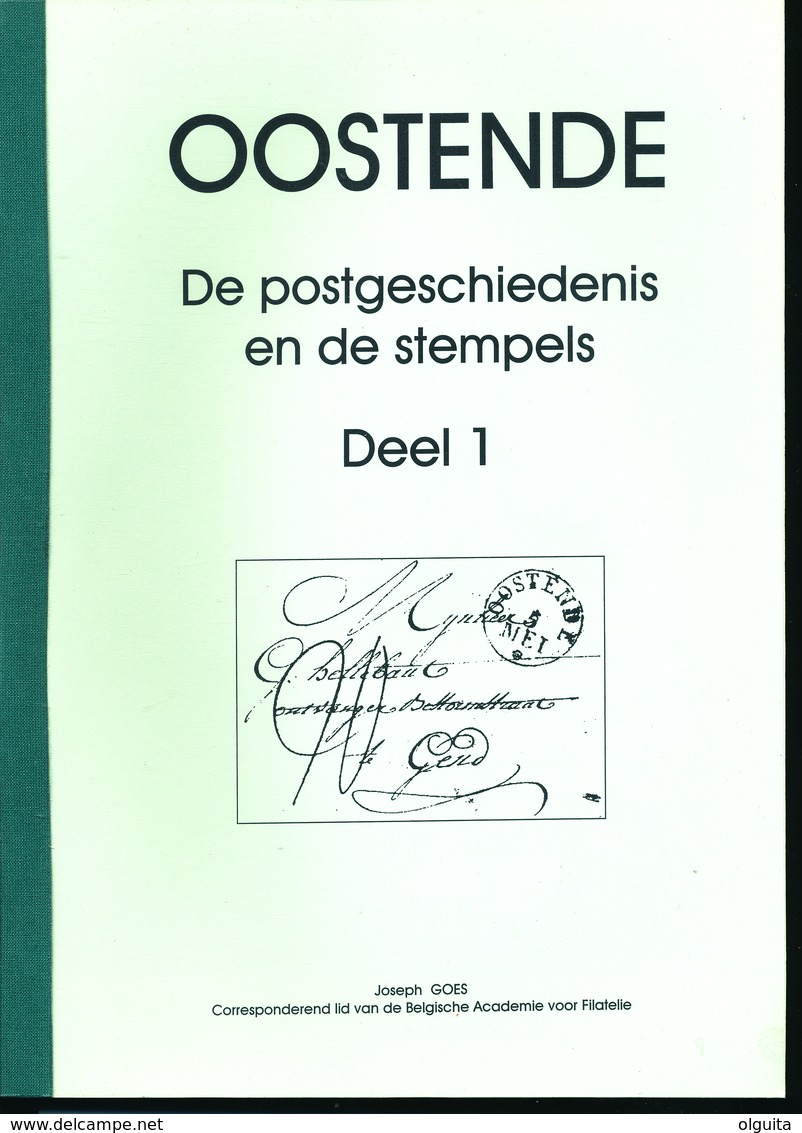 965/25 --  LIVRE 2 Volumes Postgeschiedenis En Stempels OOSTENDE, Par Joseph GOES , 2000 , 516 Pg. - ETAT NEUF - Philatélie Et Histoire Postale