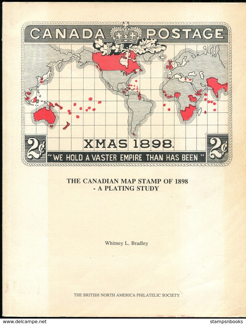 The Canadian Map Stamp Of 1898 - A Plating Study. Author Whitney L Bradley (signed) 1989 Edition - Guides & Manuels