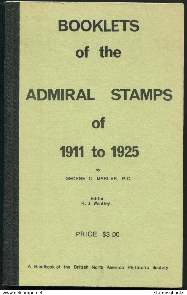 Canada. Booklets Of The Admiral Stamps Of 1911 To 1925 By George C Marler. 1970 Handbook - Handbooks