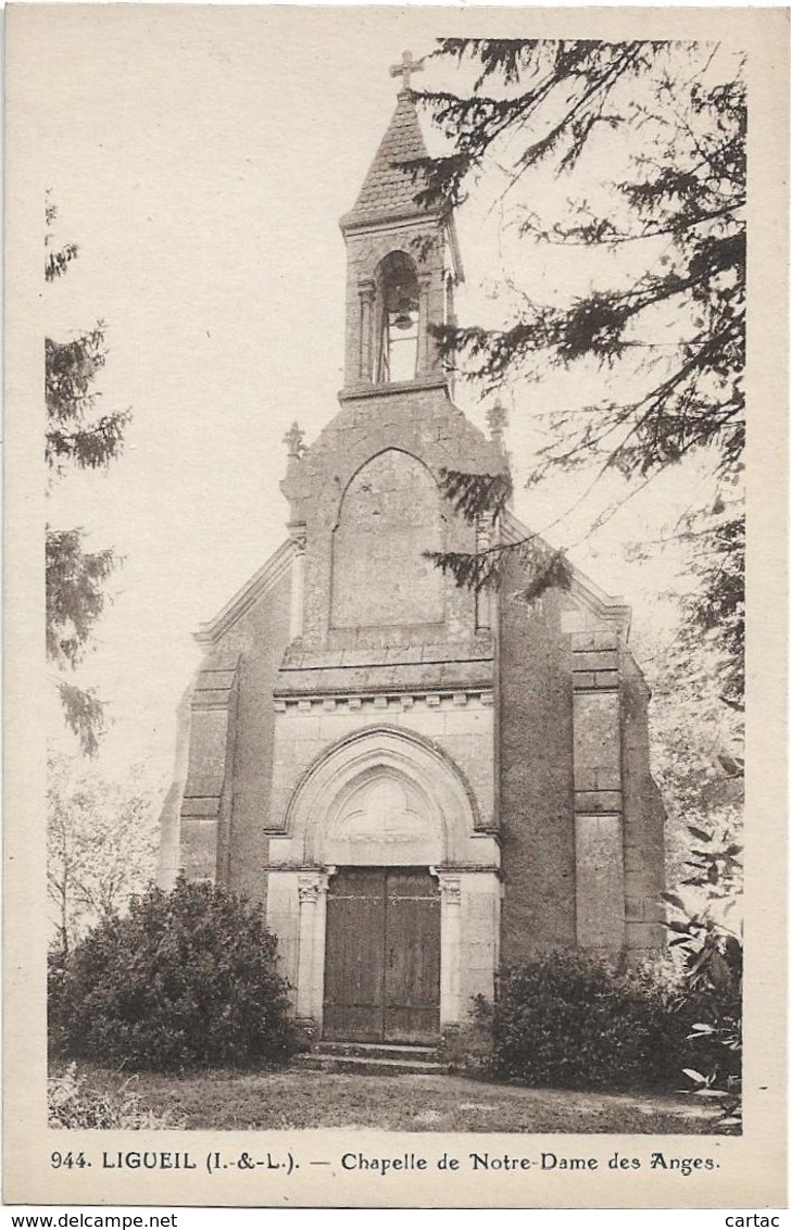 D37 - LIGUEIL - CHAPELLE DE NOTRE DAME DES ANGES - Autres & Non Classés