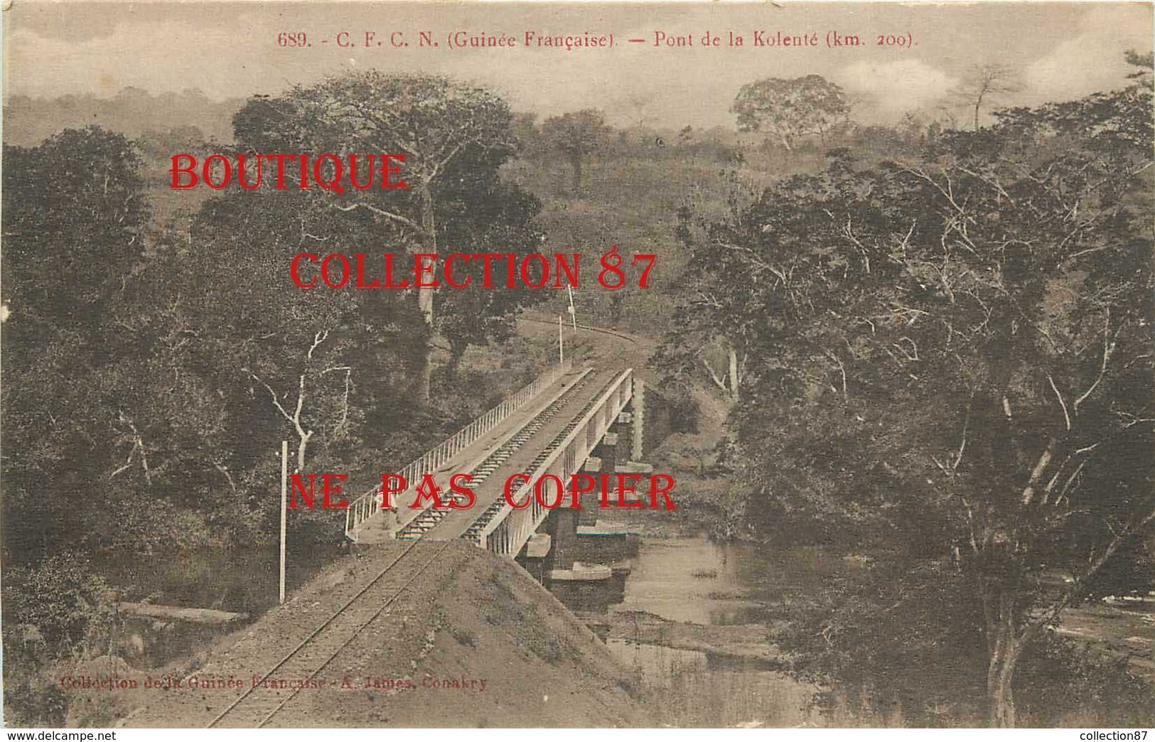 ☺♦♦ GUINEE - PONT De La KOLENTE < VOIE De CHEMIN De FER Pour Le PASSAGE Du TRAIN  < N° 689 Edition A. James - French Guinea