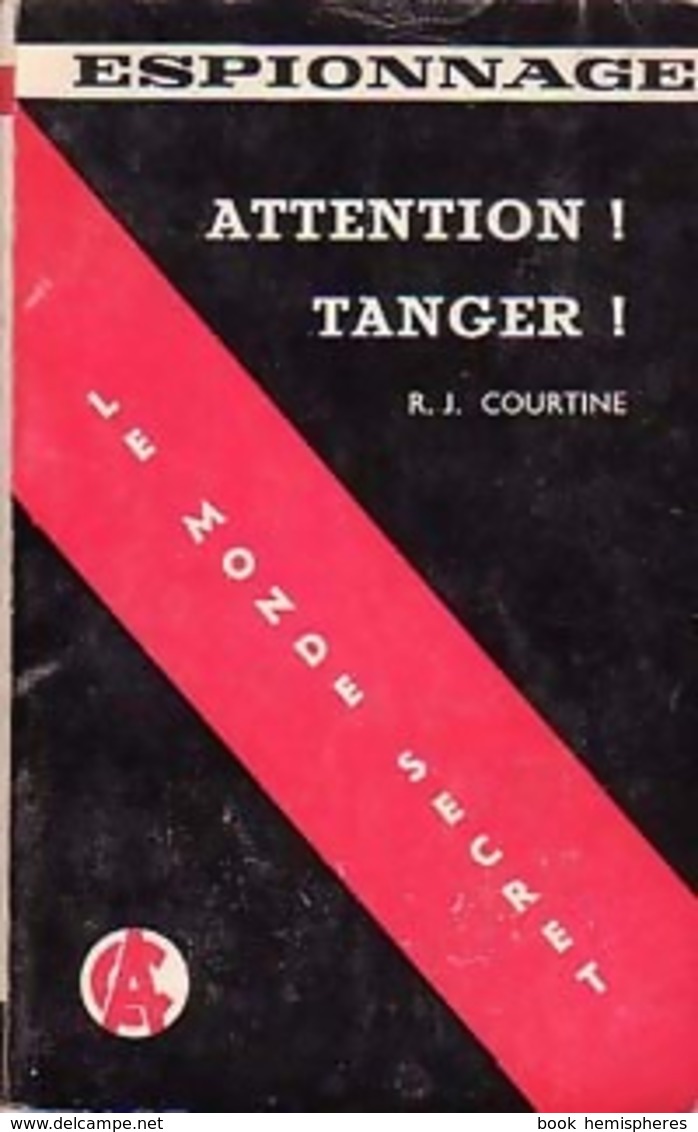 Attention ! Tanger ! De Robert J. Courtine (1959) - Autres & Non Classés