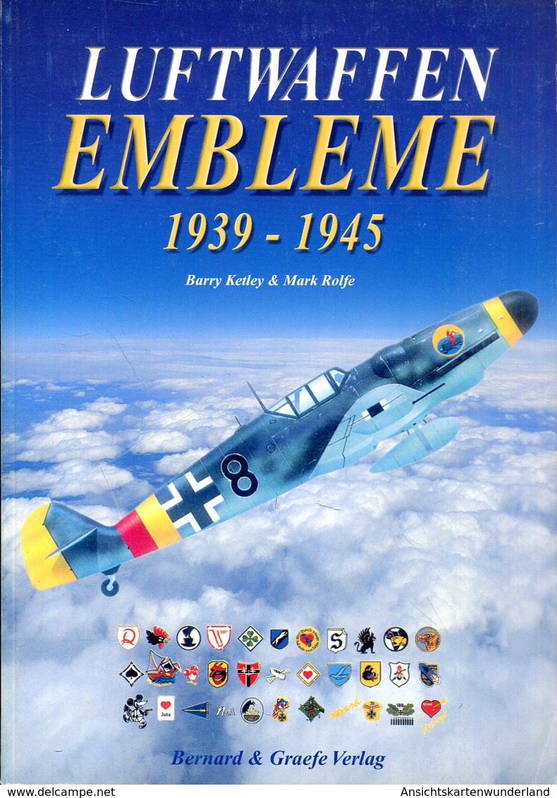 Luftwaffen Embleme 1939-1945. Ketley, Barry & Rolfe, Mark - Tedesco