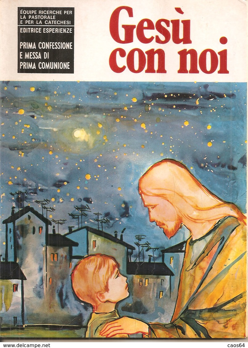 GESU' CON NOI PRIMA CONFESSIONE E MESSA DI PRIMA COMUNIONE ILLUSTRATO 1972 - Religione