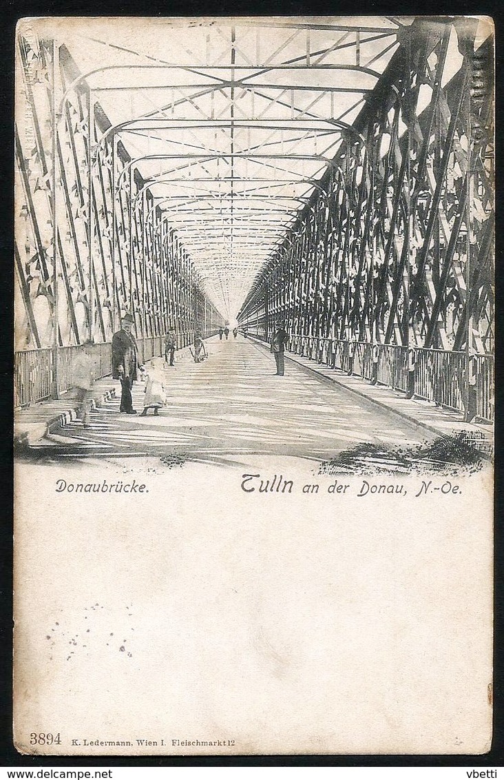 Österreich / Austria: Tulln An Der Donau, Donaubrücke  1914 - Tulln