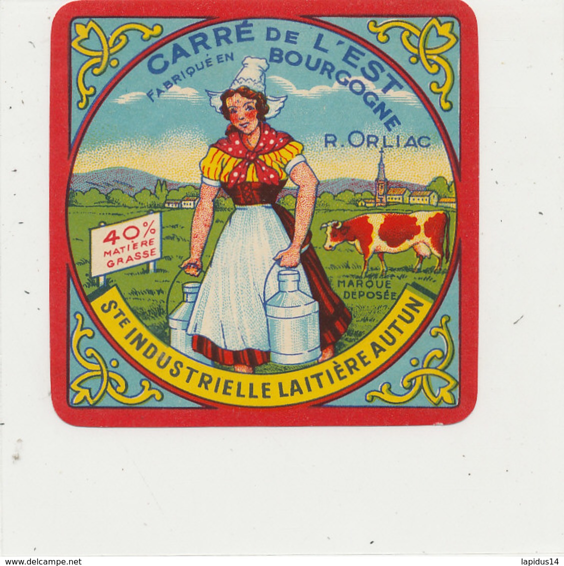 V 853 / ETIQUETTE  FROMAGE  CARRE DE L'EST R ORLIAC   FAB EN BOURGOGNE   STE INDUSTRIELLE LAITIERE  AUTUN - Fromage